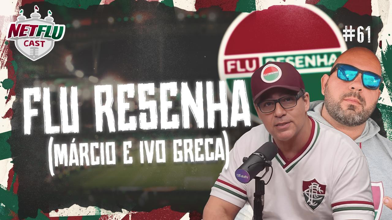 FluResenha entra no NETFLUcast e promete esquentar a noite tricolor