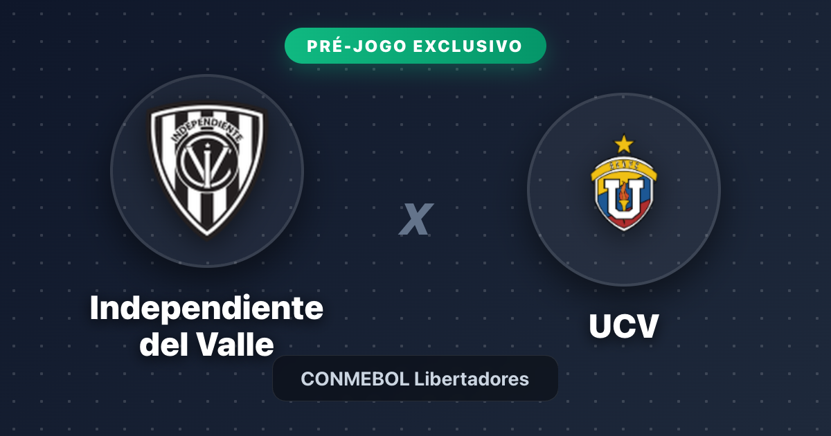 Jogo Independiente del Valle x UCV hoje: onde assistir ao vivo, horário e escalações