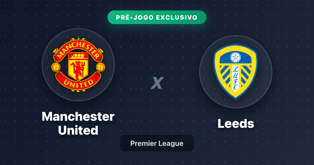 Jogo Manchester United x Leeds hoje: onde assistir ao vivo, horário e escalações